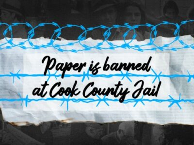 Op-Ed: Paper Ban at Cook County Jail Restricts Access to Letters, Books and Learning Material